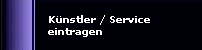 K�nstler / Service
eintragen